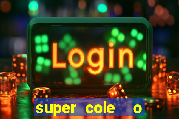 super cole  o 7784 jogos download